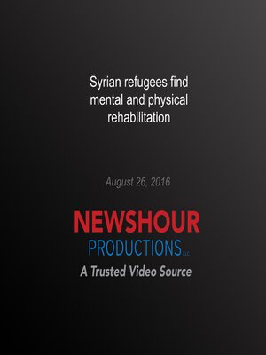 cover image of Syrian Refugees Find Mental and Physical Rehabilitation